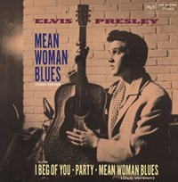 Mean Woman Blues / I Beg Of You / Party / Mean Woman Blues